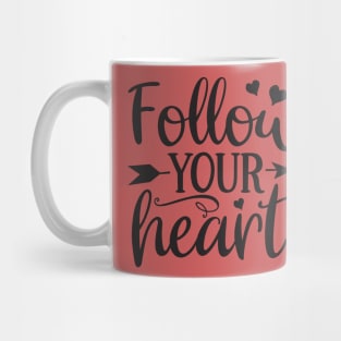 Follow Your Heart Mug